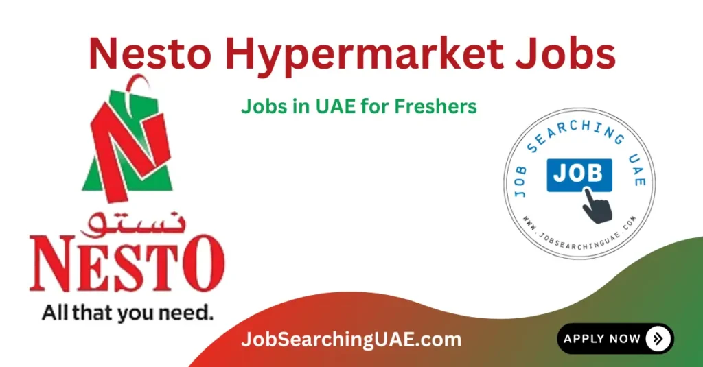 Nesto Hypermarket Job Vacancies in Dubai